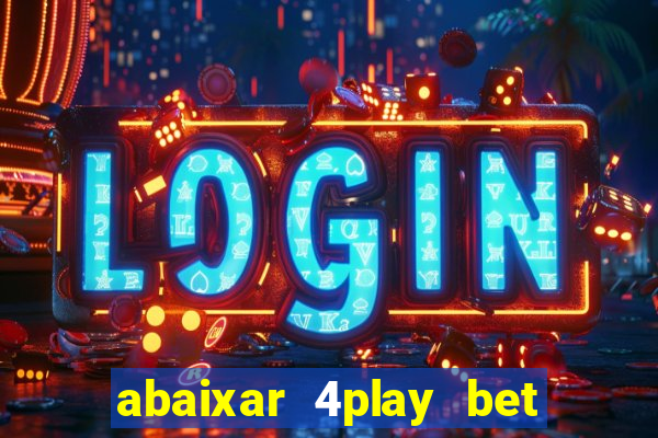 abaixar 4play bet baixar app